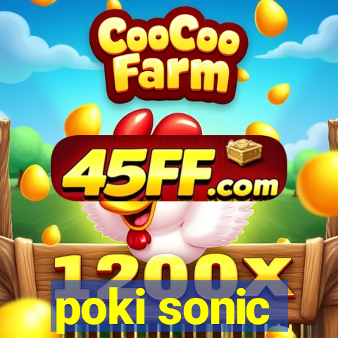 poki sonic